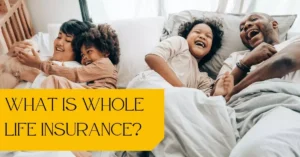 What is Whole Life Insurance